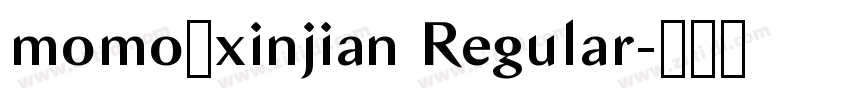 momo_xinjian Regular字体转换 momo_xinjian Regular字体转换